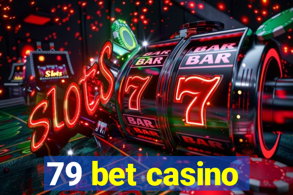 79 bet casino